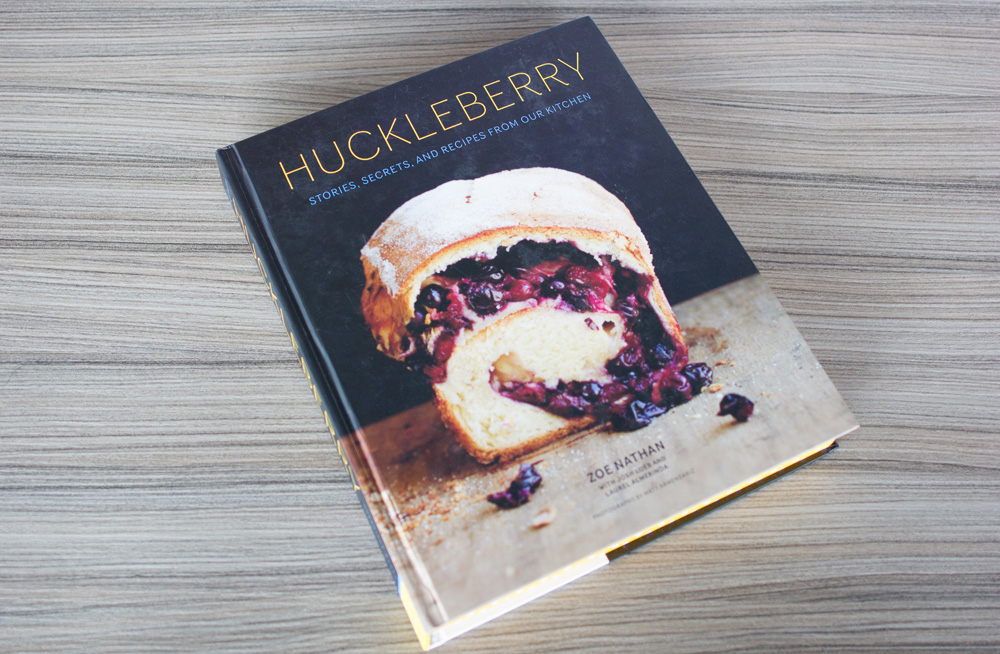 Huckleberry: Stories, Secrets, and Recipes from Our Kitchen